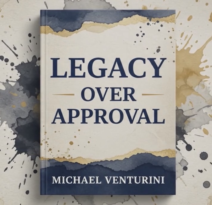 Book titled 'Legacy Over Approval' by Michael Venturini, with a watercolor-style cover design, placed on a splattered background.