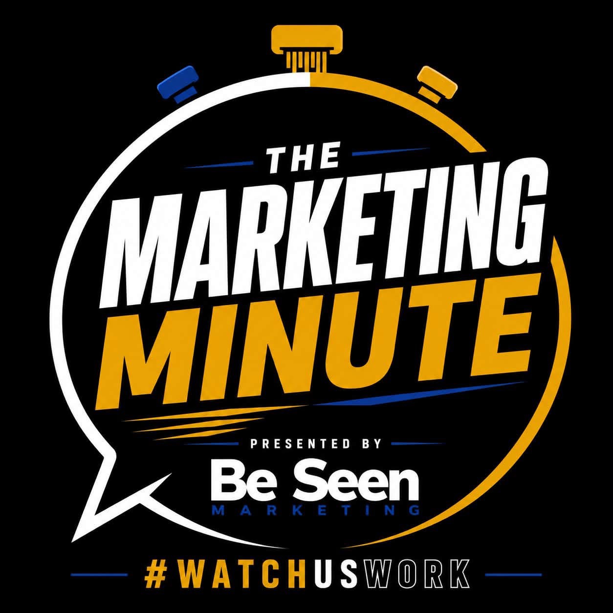 Logo with stopwatch design, text 'The Marketing Minute,' presented by 'Be Seen Marketing,' and hashtag '#WatchUsWork'.